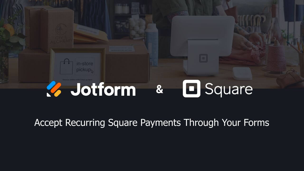 Collect Square Recurring Payments With Jotform