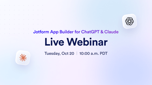 Webinar: Jotform App Builder for ChatGPT and Claude
