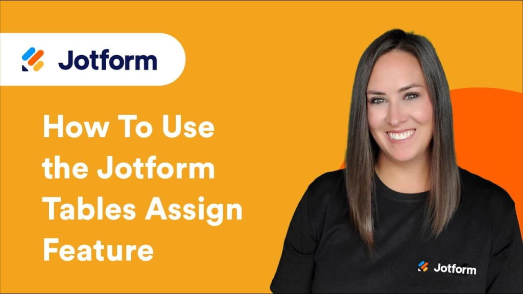 How to use the Jotform Tables Assign feature