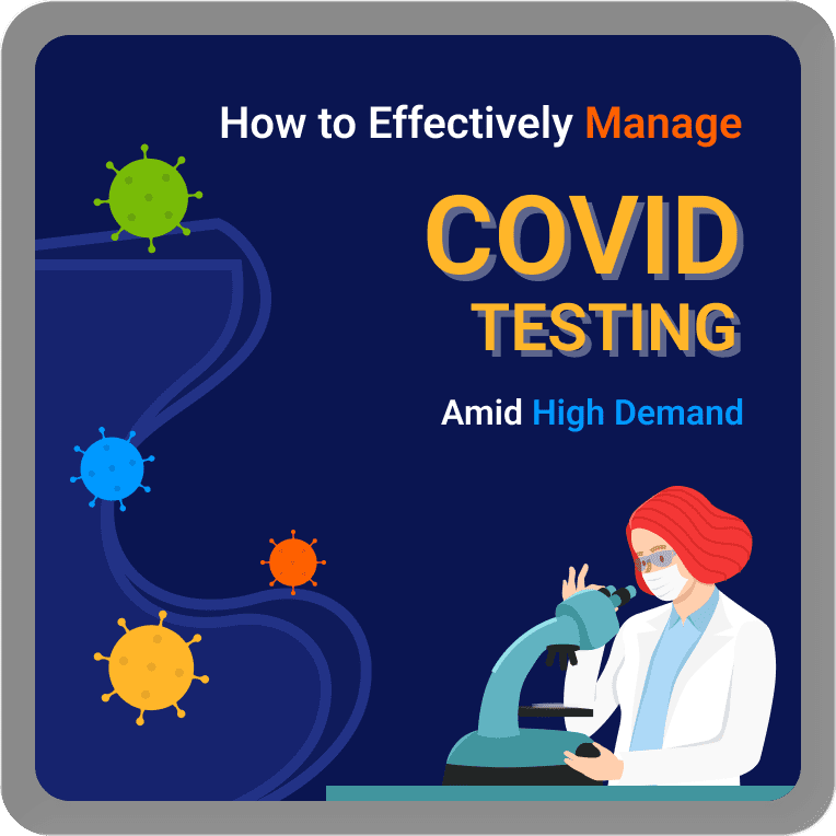 How to Effectively Manage COVID Testing Amid High Demand