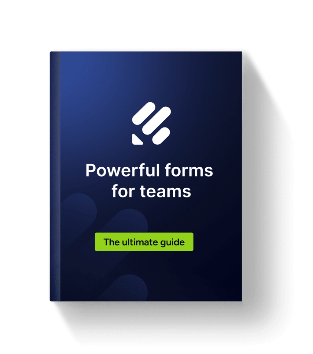 Powerful forms for teams