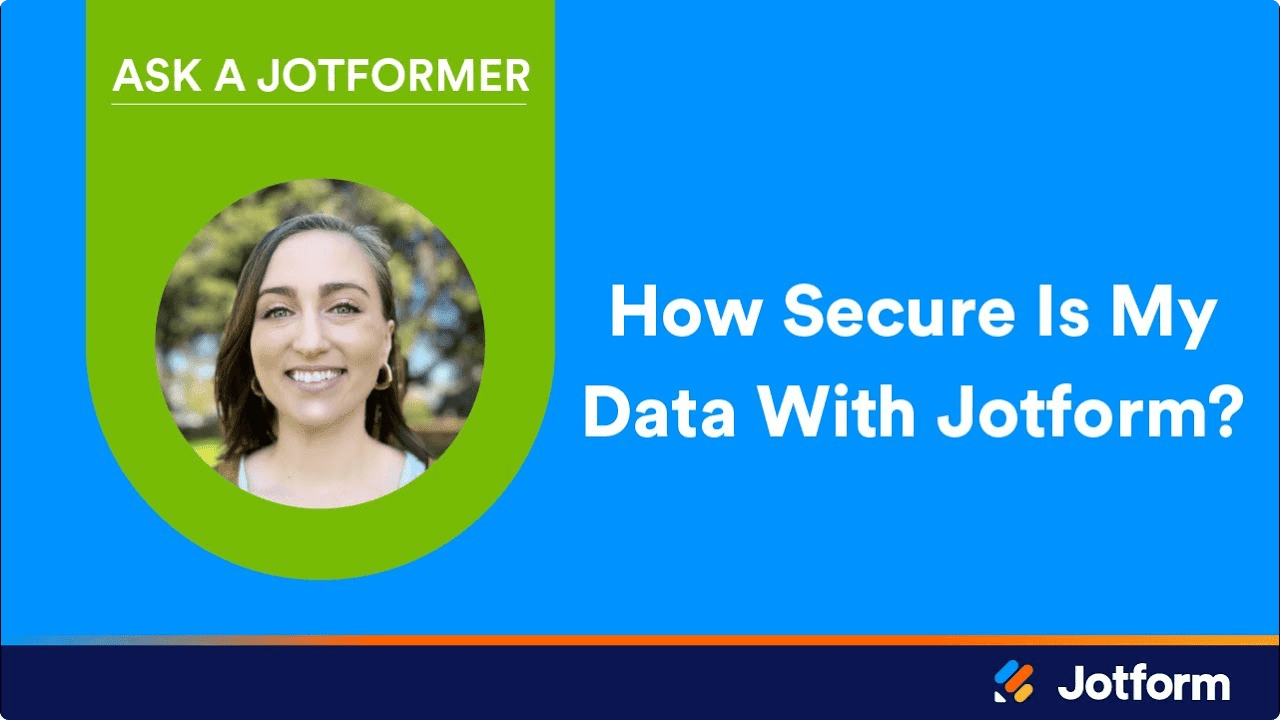 How secure is my data with Jotform