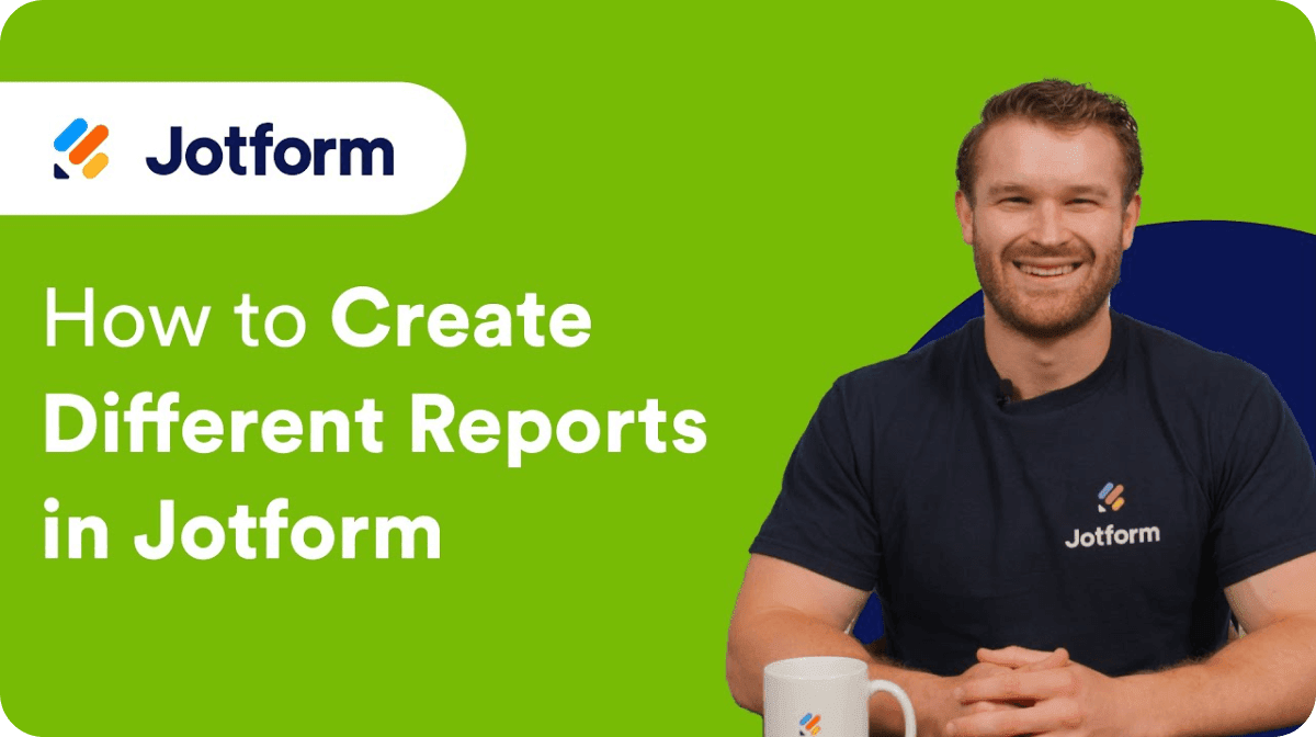 How to Create Different Reports in Jotform