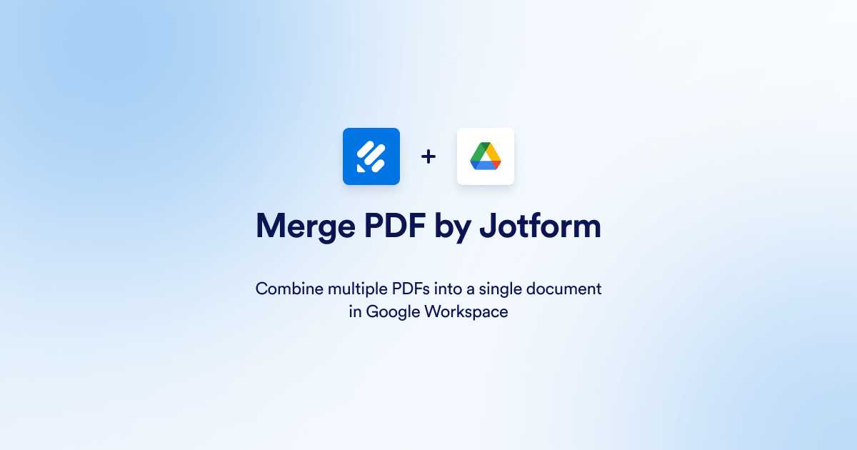 Merge PDF by Jotform for Google Workspace | Jotform