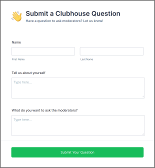 Clubhouse Question Submit Form Template