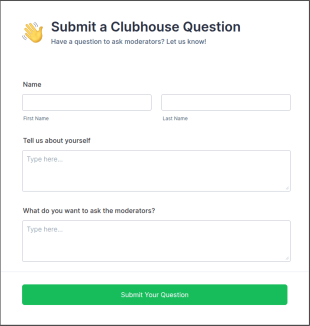 Clubhouse Question Submit Form Template